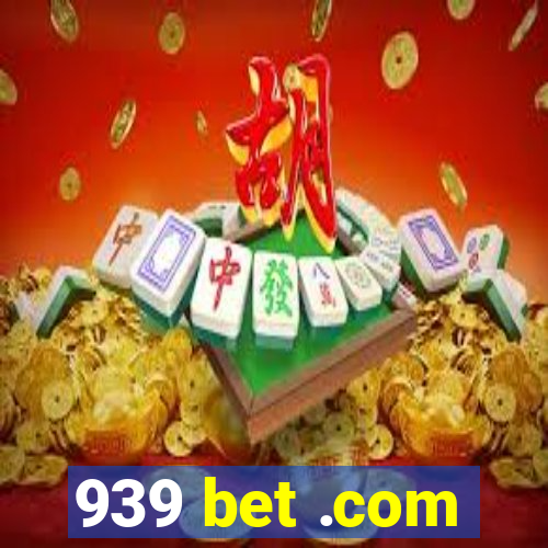 939 bet .com